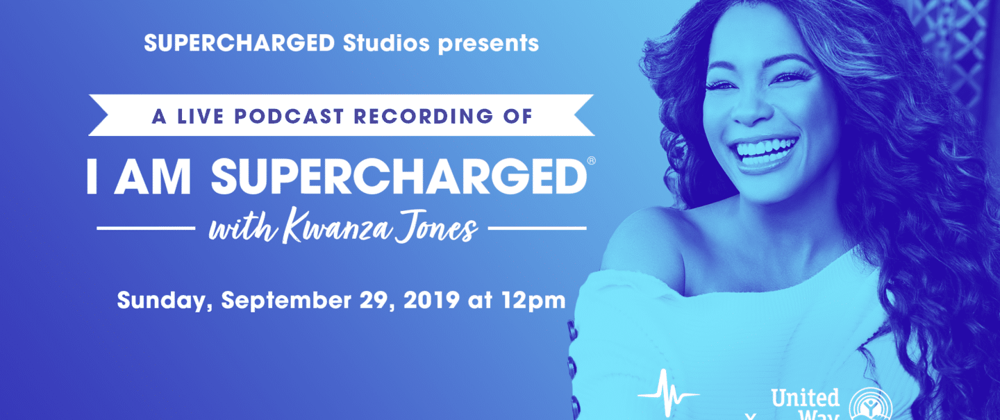 Live Podcast Recording of I AM SUPERCHARGED with Kwanza Jones